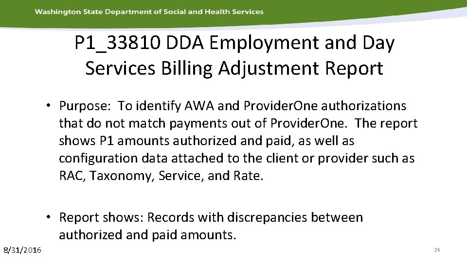 P 1_33810 DDA Employment and Day Services Billing Adjustment Report • Purpose: To identify