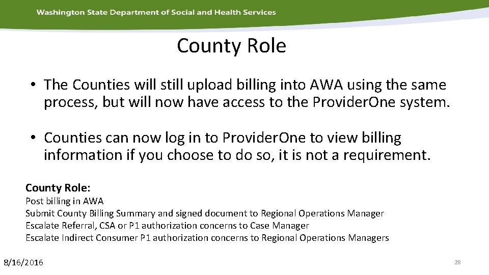 County Role • The Counties will still upload billing into AWA using the same