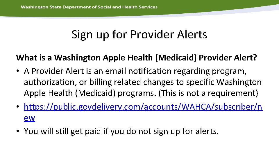 Sign up for Provider Alerts What is a Washington Apple Health (Medicaid) Provider Alert?