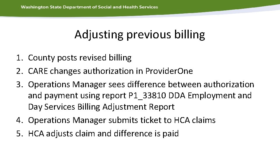 Adjusting previous billing 1. County posts revised billing 2. CARE changes authorization in Provider.