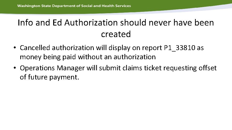 Info and Ed Authorization should never have been created • Cancelled authorization will display