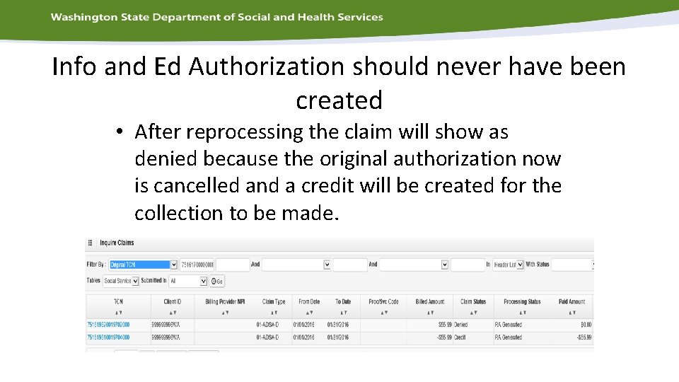 Info and Ed Authorization should never have been created • After reprocessing the claim