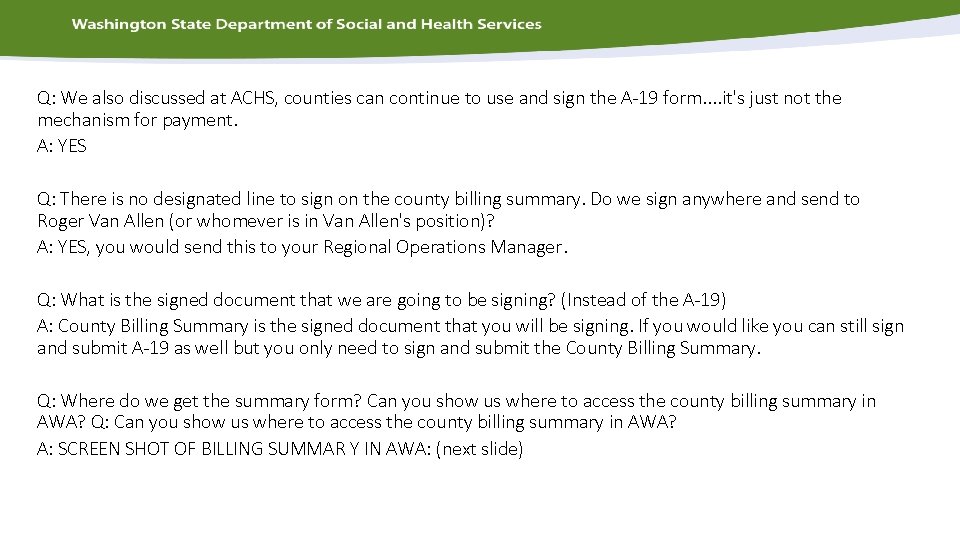 Q: We also discussed at ACHS, counties can continue to use and sign the