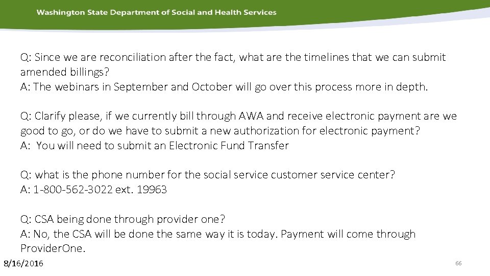 Q: Since we are reconciliation after the fact, what are the timelines that we