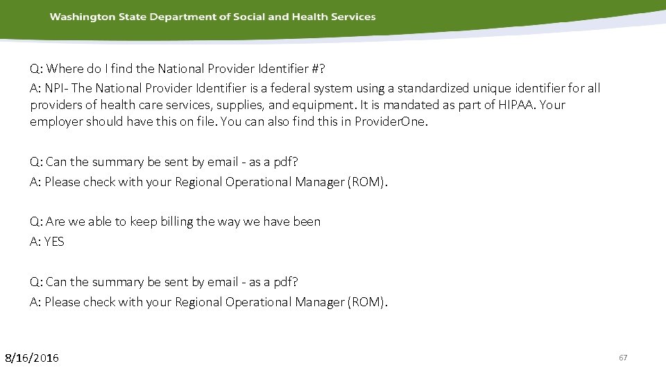 Q: Where do I find the National Provider Identifier #? A: NPI- The National