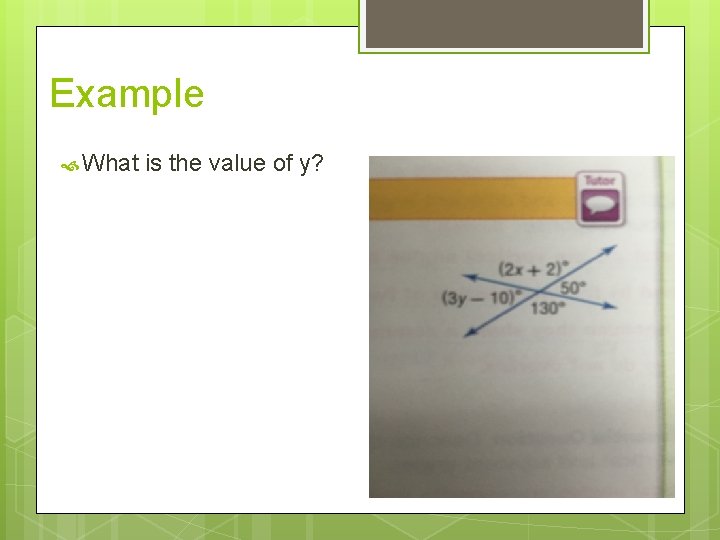 Example What is the value of y? 