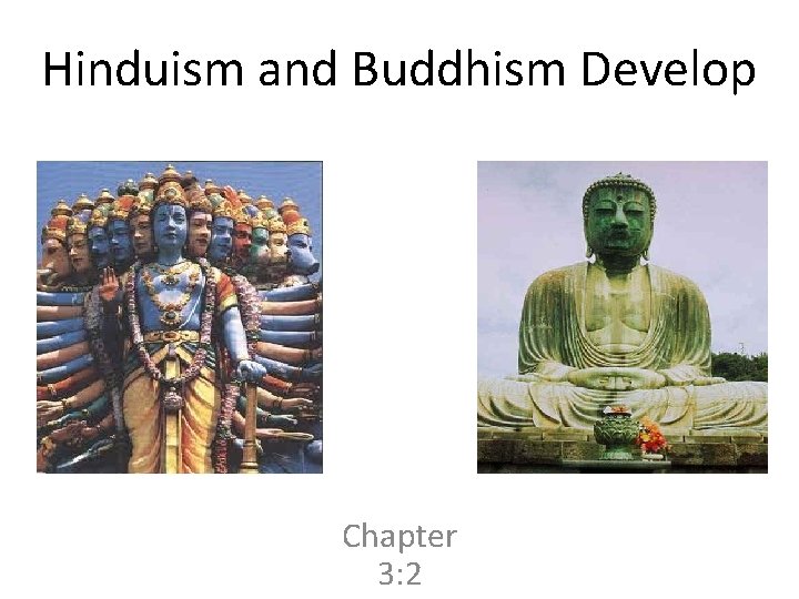 Hinduism and Buddhism Develop Chapter 3: 2 