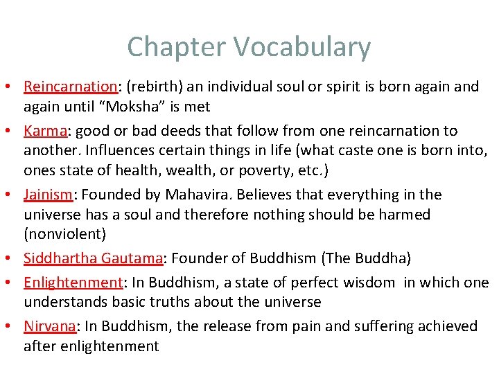 Chapter Vocabulary • Reincarnation: (rebirth) an individual soul or spirit is born again and