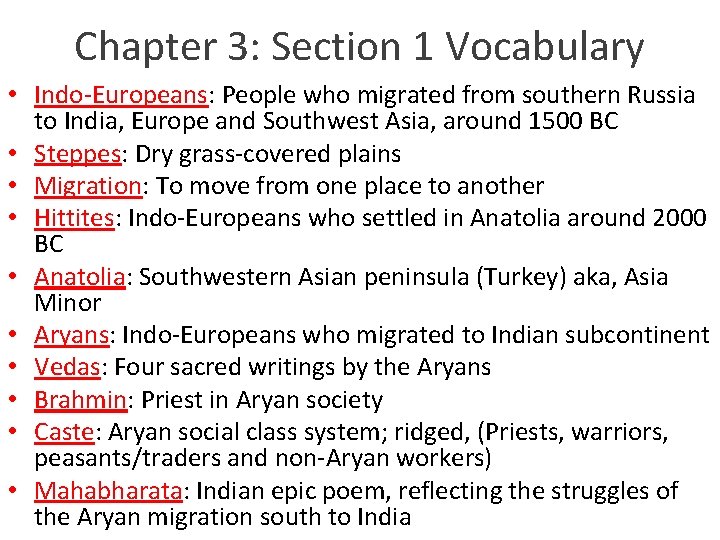 Chapter 3: Section 1 Vocabulary • Indo-Europeans: People who migrated from southern Russia to