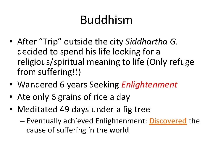 Buddhism • After “Trip” outside the city Siddhartha G. decided to spend his life