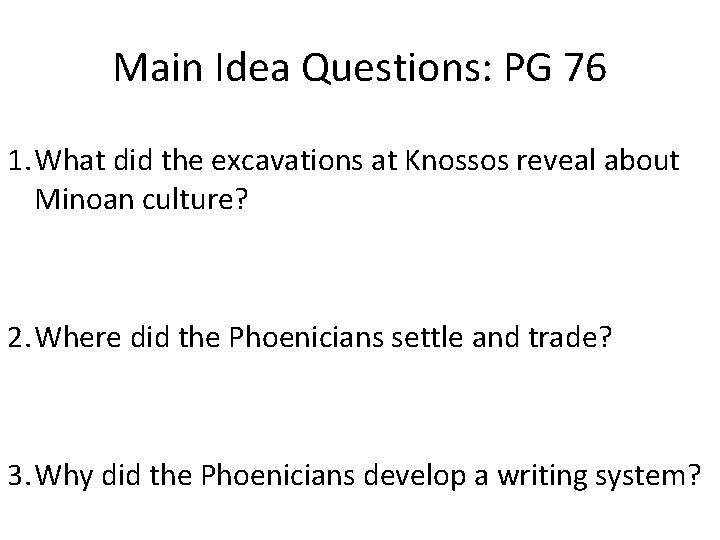 Main Idea Questions: PG 76 1. What did the excavations at Knossos reveal about