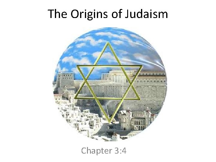 The Origins of Judaism Chapter 3: 4 