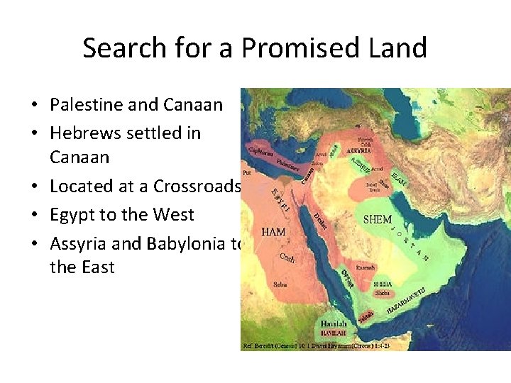 Search for a Promised Land • Palestine and Canaan • Hebrews settled in Canaan