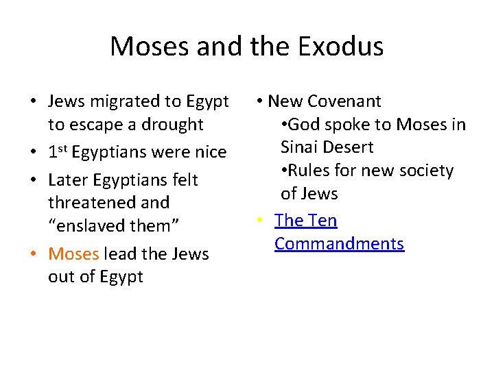 Moses and the Exodus • Jews migrated to Egypt to escape a drought •