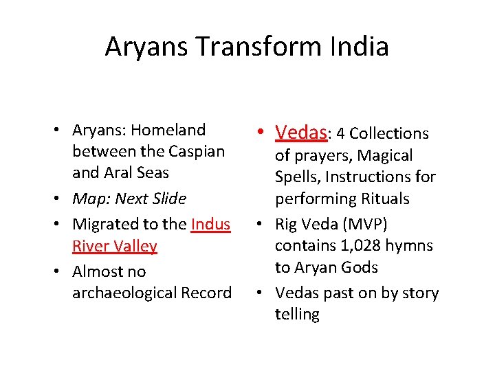 Aryans Transform India • Aryans: Homeland between the Caspian and Aral Seas • Map: