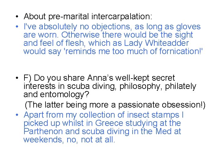  • About pre-marital intercarpalation: • I've absolutely no objections, as long as gloves