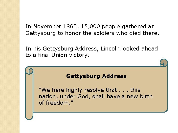 In November 1863, 15, 000 people gathered at Gettysburg to honor the soldiers who