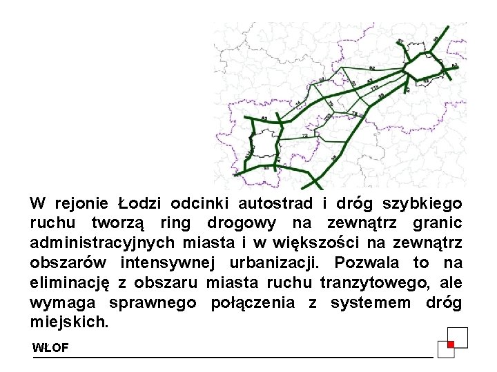 W rejonie Łodzi odcinki autostrad i dróg szybkiego ruchu tworzą ring drogowy na zewnątrz