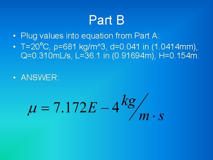 Part B • Plug values into equation from Part A: • T=20 o. C,