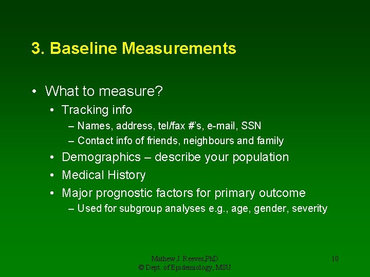 3. Baseline Measurements • What to measure? • Tracking info – Names, address, tel/fax