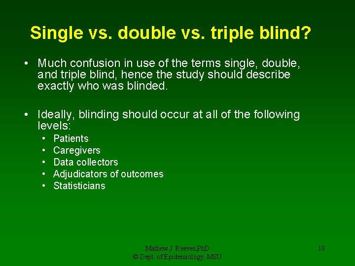 Single vs. double vs. triple blind? • Much confusion in use of the terms