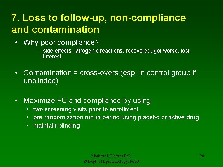 7. Loss to follow-up, non-compliance and contamination • Why poor compliance? – side effects,