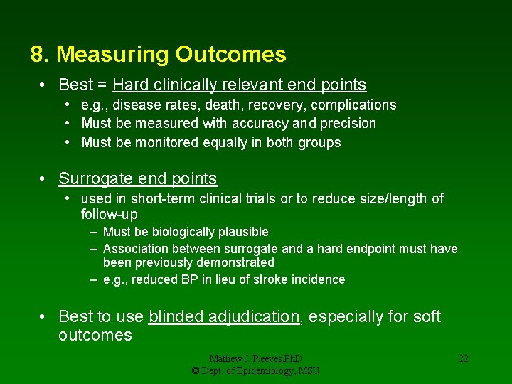 8. Measuring Outcomes • Best = Hard clinically relevant end points • e. g.