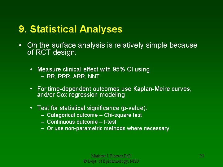 9. Statistical Analyses • On the surface analysis is relatively simple because of RCT