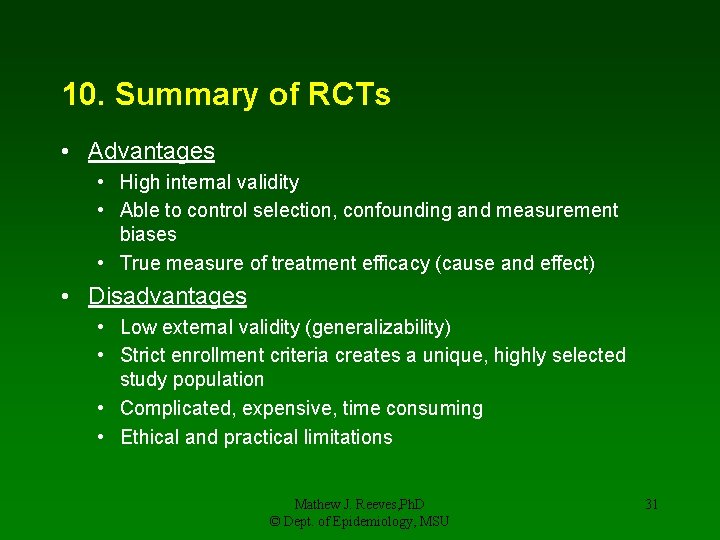 10. Summary of RCTs • Advantages • High internal validity • Able to control