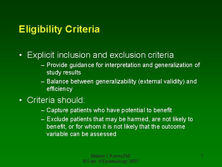Eligibility Criteria • Explicit inclusion and exclusion criteria – Provide guidance for interpretation and