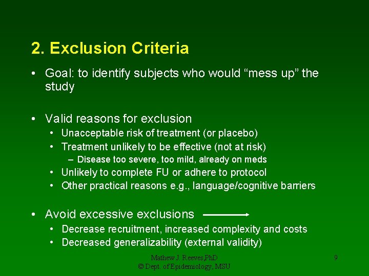 2. Exclusion Criteria • Goal: to identify subjects who would “mess up” the study