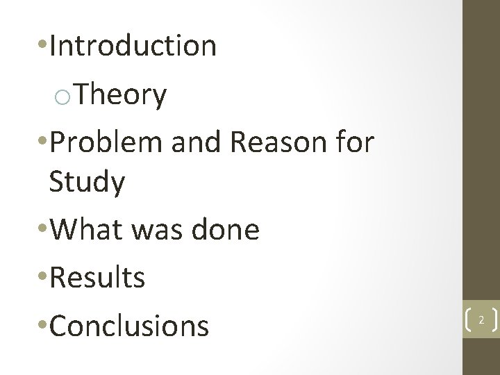  • Introduction o. Theory • Problem and Reason for Study • What was