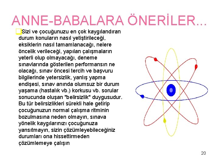 ANNE-BABALARA ÖNERİLER. . . q. Sizi ve çocuğunuzu en çok kaygılandıran durum konuların nasıl