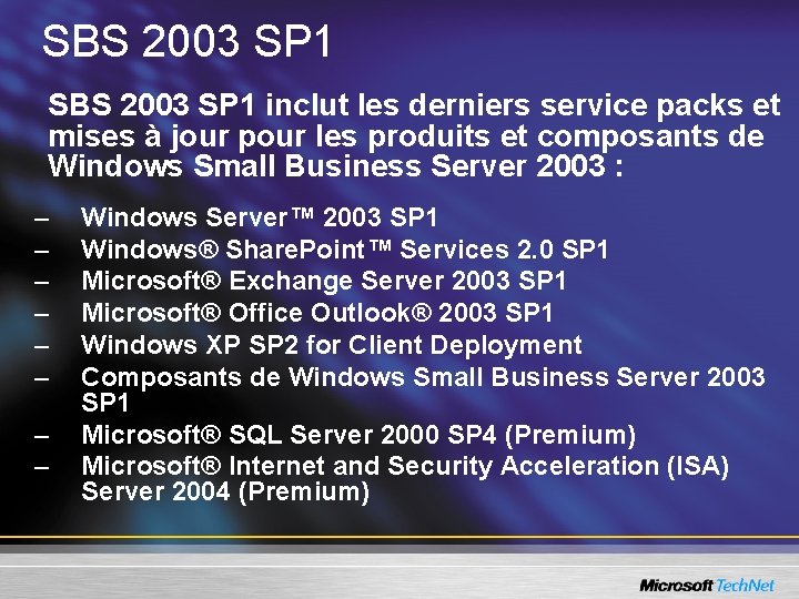 SBS 2003 SP 1 inclut les derniers service packs et mises à jour pour