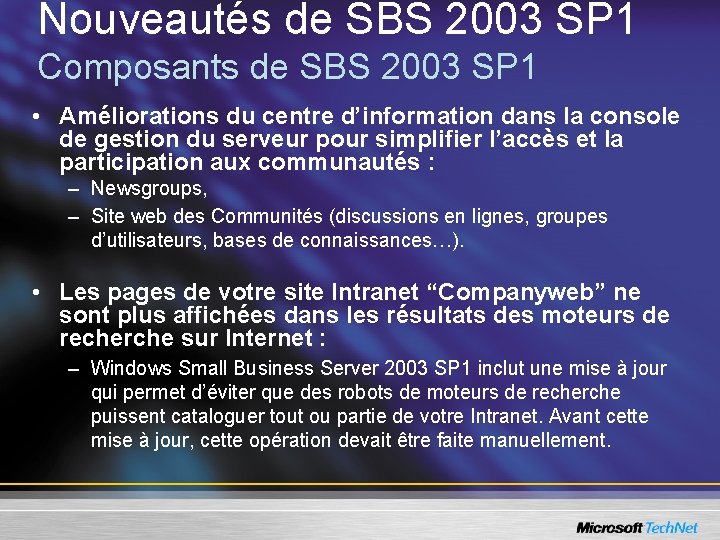 Nouveautés de SBS 2003 SP 1 Composants de SBS 2003 SP 1 • Améliorations