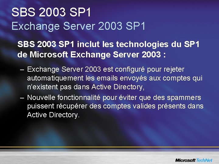 SBS 2003 SP 1 Exchange Server 2003 SP 1 SBS 2003 SP 1 inclut
