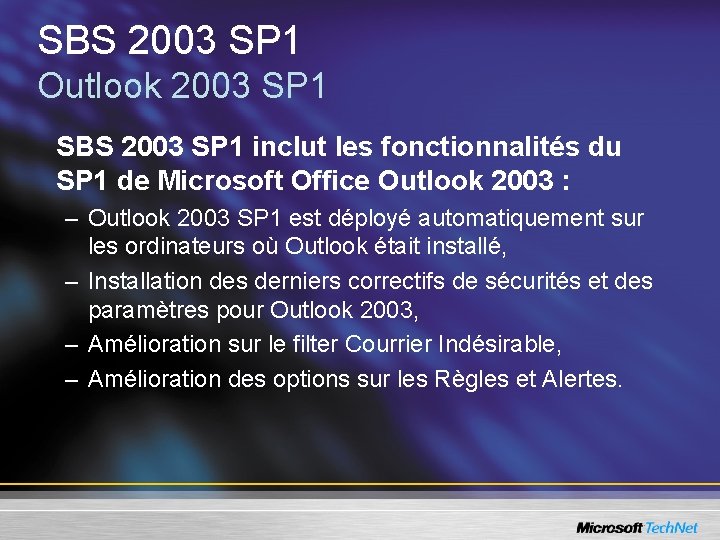 SBS 2003 SP 1 Outlook 2003 SP 1 SBS 2003 SP 1 inclut les