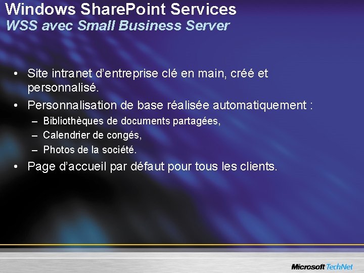Windows Share. Point Services WSS avec Small Business Server • Site intranet d’entreprise clé