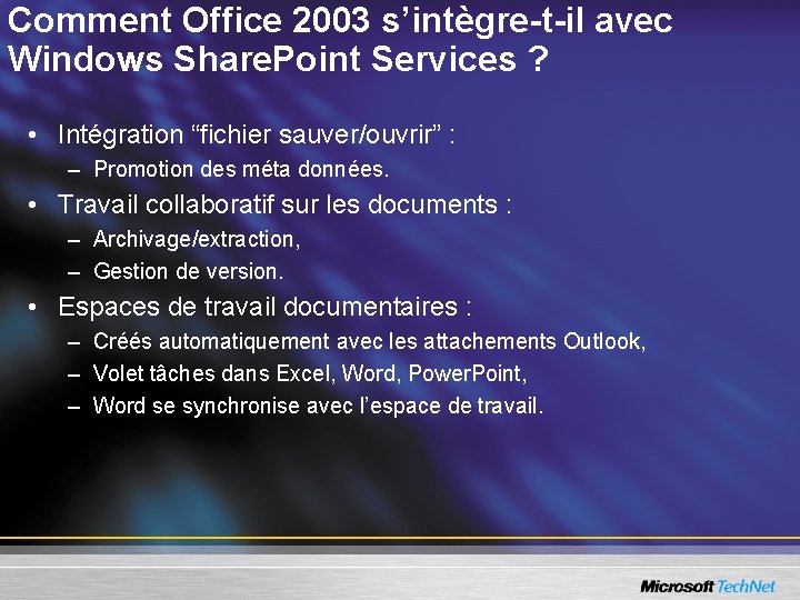 Comment Office 2003 s’intègre-t-il avec Windows Share. Point Services ? • Intégration “fichier sauver/ouvrir”