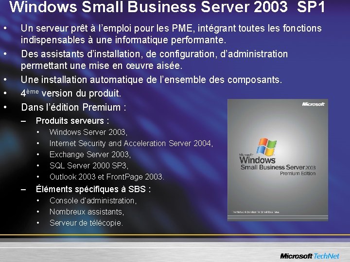 Windows Small Business Server 2003 SP 1 • • • Un serveur prêt à