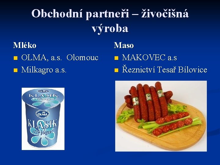 Obchodní partneři – živočišná výroba Mléko n OLMA, a. s. Olomouc n Milkagro a.