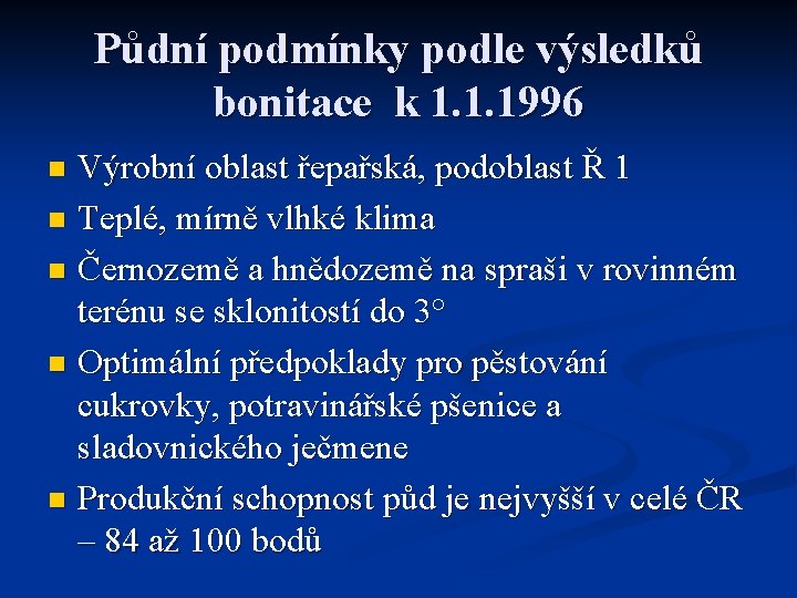 Půdní podmínky podle výsledků bonitace k 1. 1. 1996 Výrobní oblast řepařská, podoblast Ř