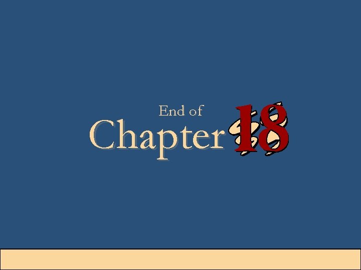 End of Chapter 18 -30 
