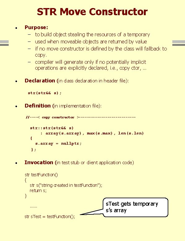 STR Move Constructor · Purpose: – to build object stealing the resources of a STR Move Constructor · Purpose: – to build object stealing the resources of a