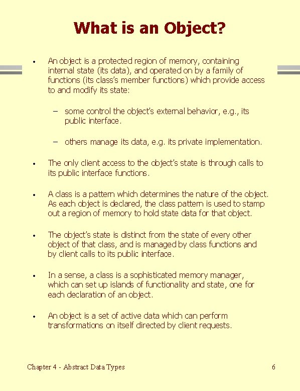 What is an Object? · An object is a protected region of memory, containing What is an Object? · An object is a protected region of memory, containing