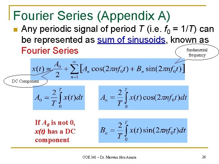 Fourier Series (Appendix A) n Any periodic signal of period T (i. e. f