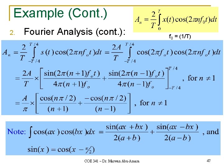 Example (Cont. ) 2. Fourier Analysis (cont. ): COE 341 – Dr. Marwan Abu-Amara