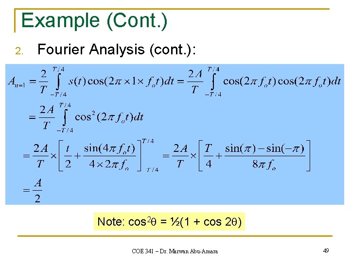 Example (Cont. ) 2. Fourier Analysis (cont. ): Note: cos 2 q = ½(1