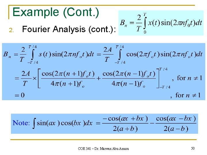 Example (Cont. ) 2. Fourier Analysis (cont. ): COE 341 – Dr. Marwan Abu-Amara