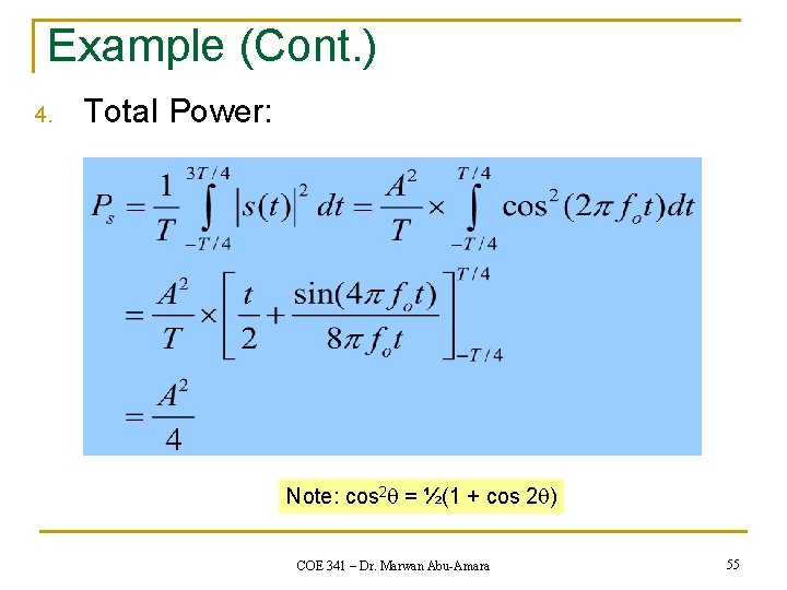 Example (Cont. ) 4. Total Power: Note: cos 2 q = ½(1 + cos